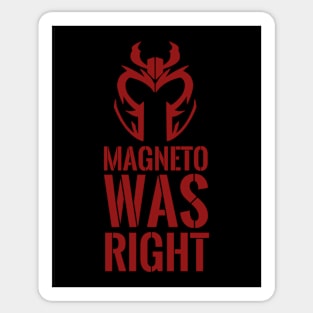 Magneto was right Sticker